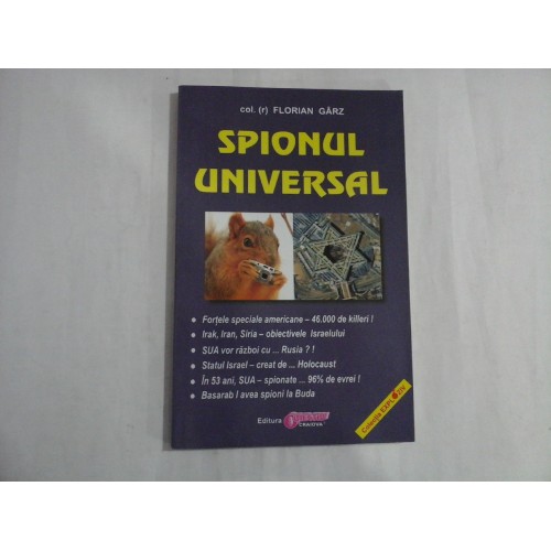 SPIONUL UNIVERSAL - FLORIAN GARZ SPIONUL UNIVERSAL - FLORIAN GARZ